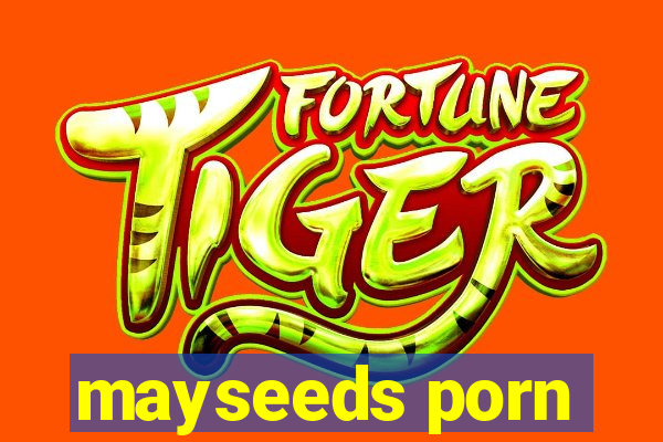mayseeds porn